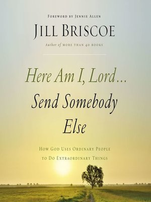cover image of Here Am I, Lord...Send Somebody Else